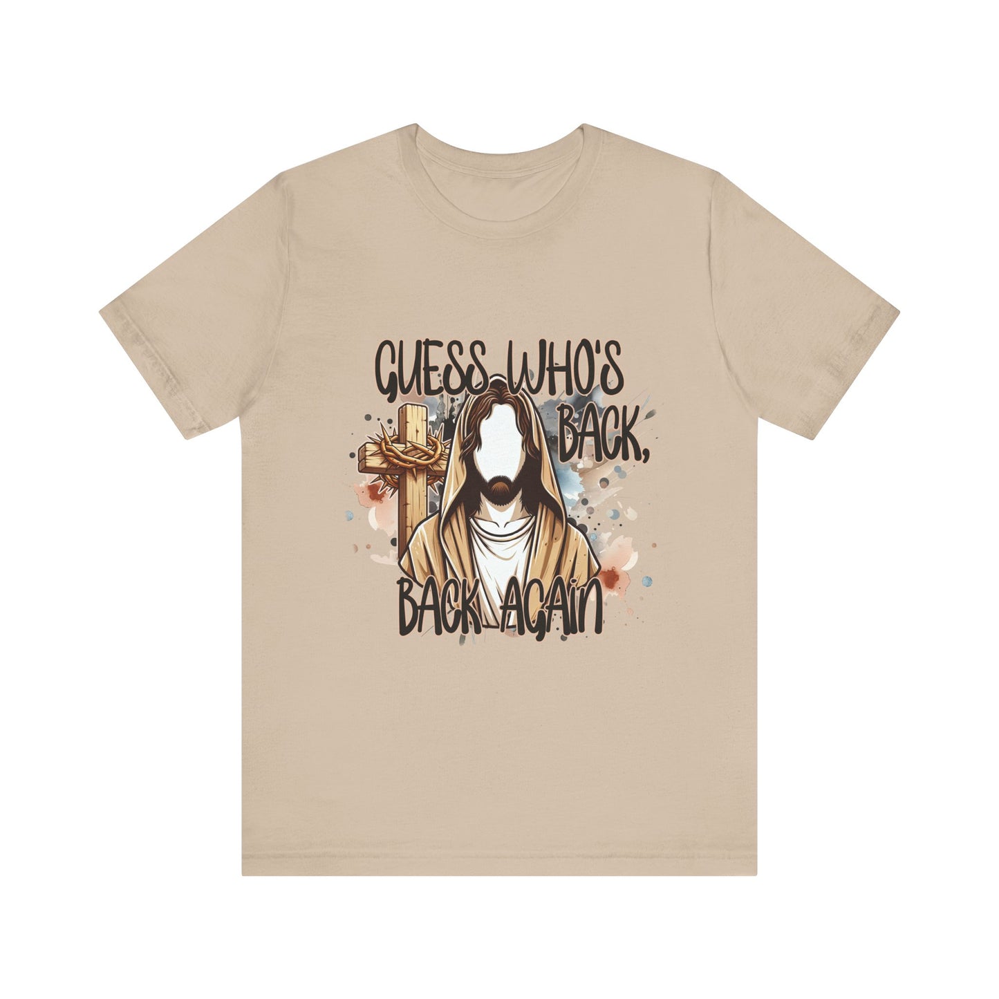 Funny Jesus Quote Tee - "Guess Who's Back, Back Again" Unisex Jersey Short Sleeve Shirt