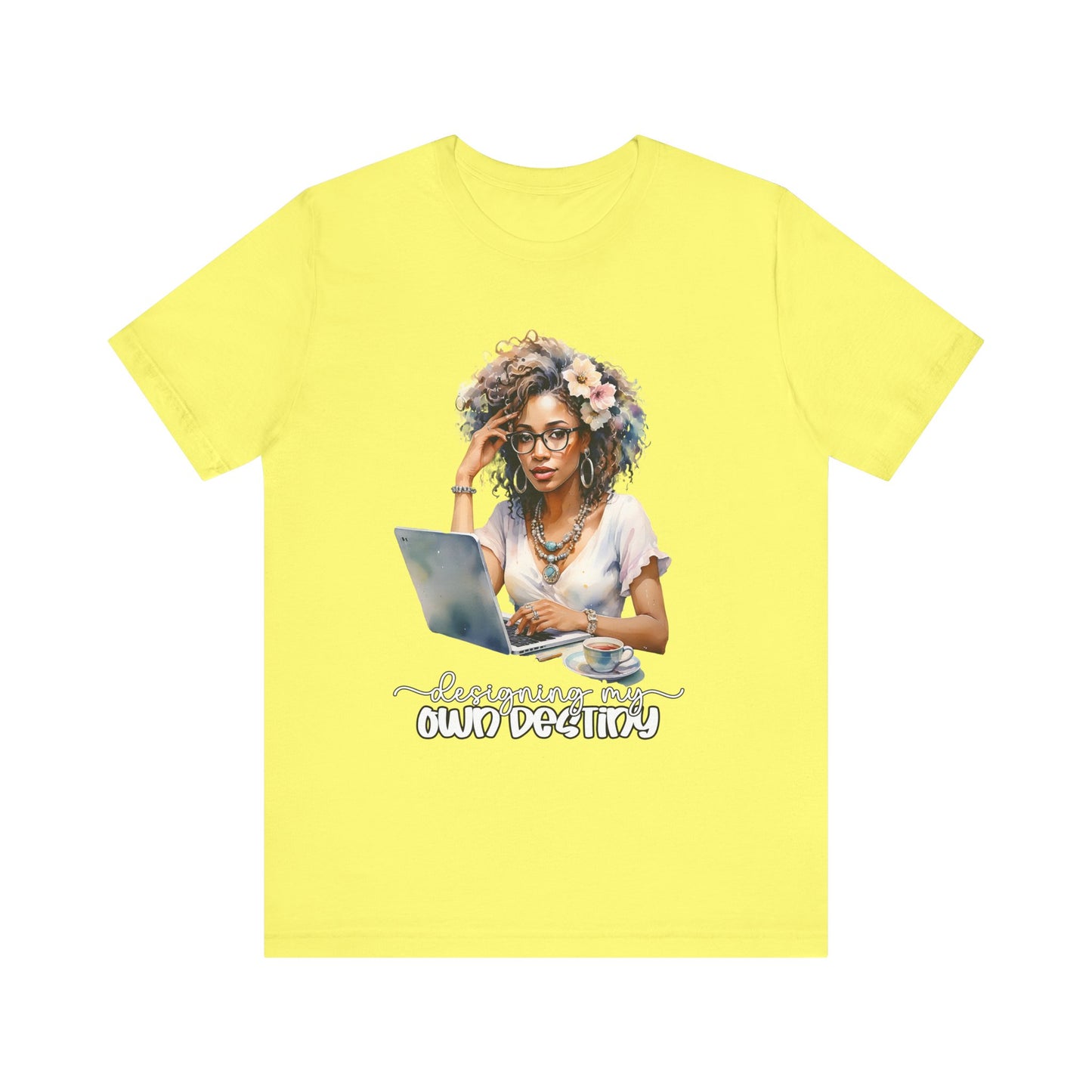 Designing My Own Destiny Tee