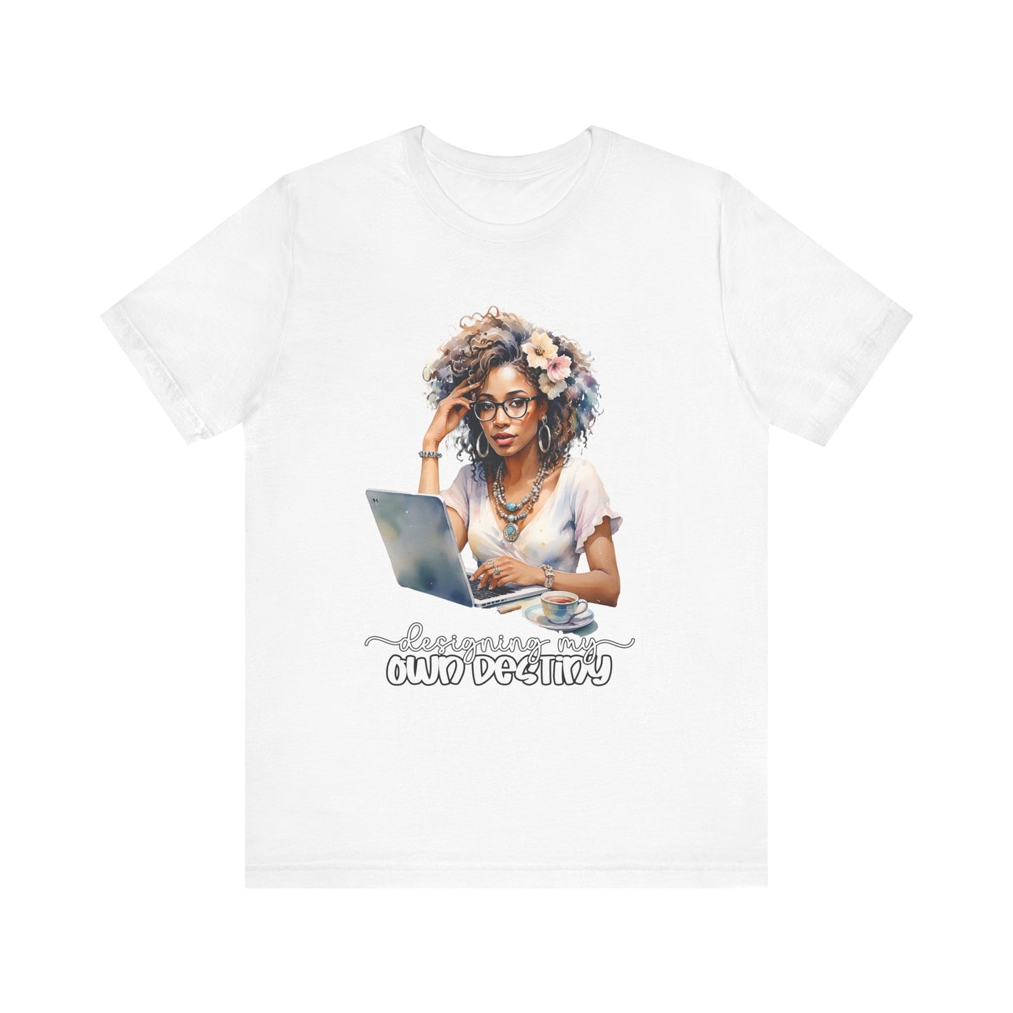 Designing My Own Destiny Tee