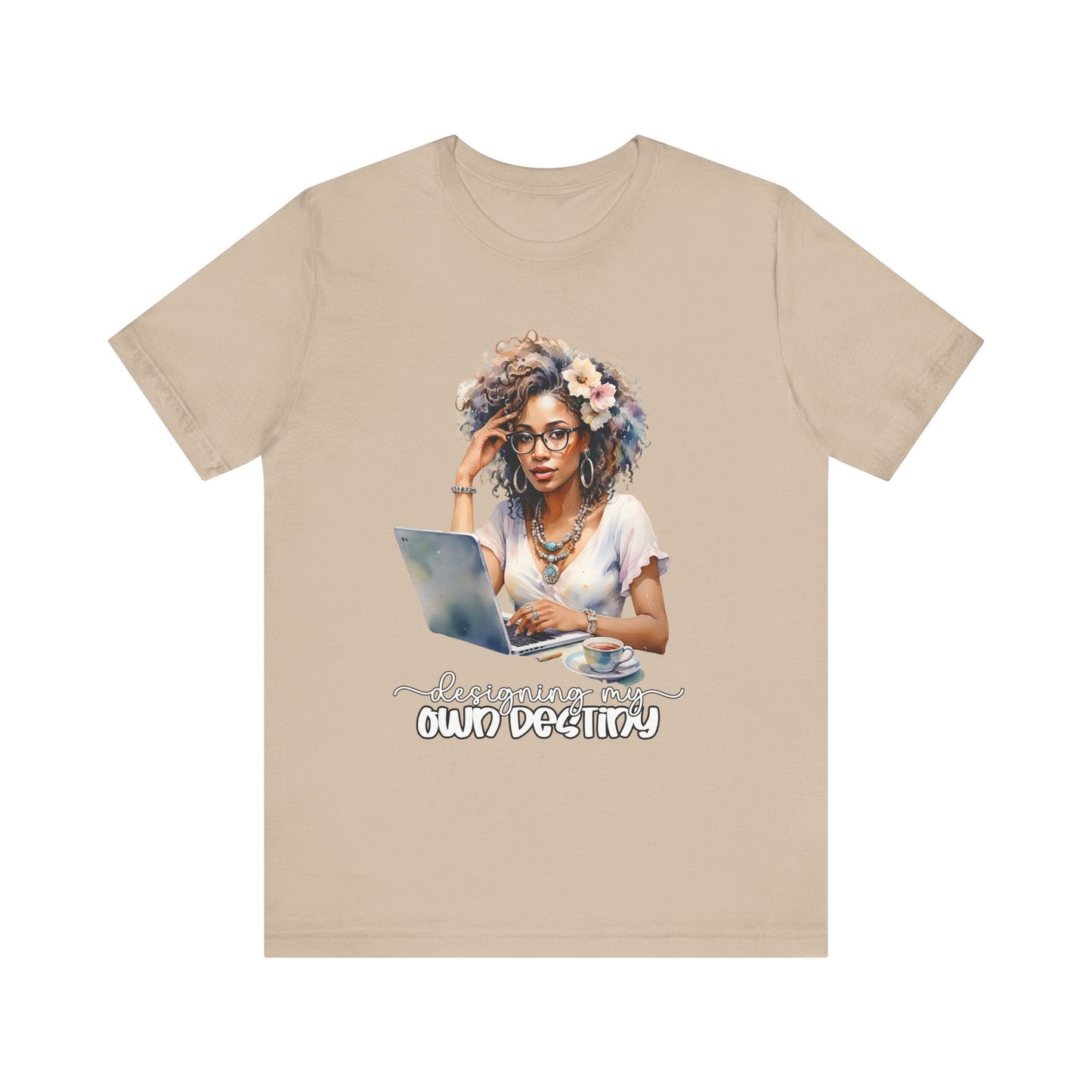 Designing My Own Destiny Tee