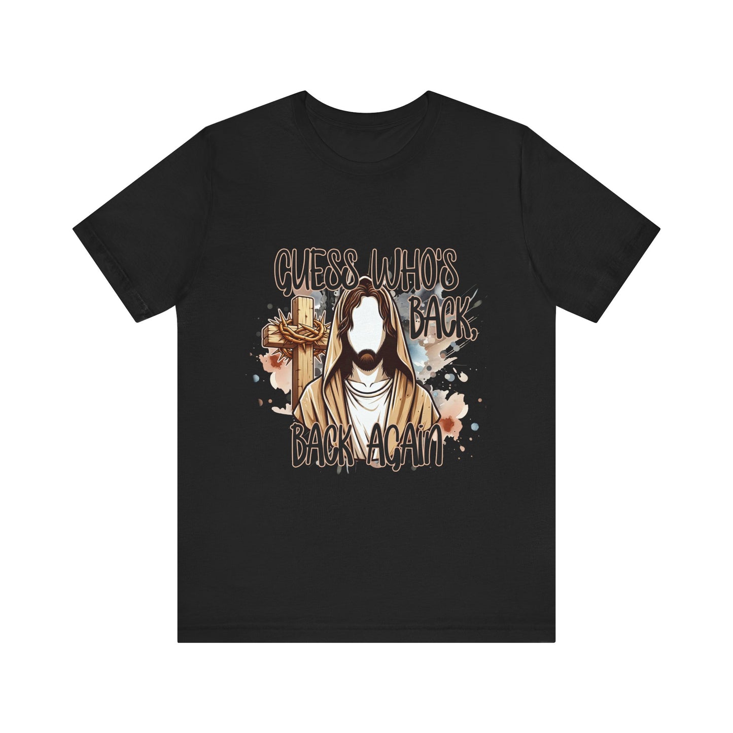 Funny Jesus Quote Tee - "Guess Who's Back, Back Again" Unisex Jersey Short Sleeve Shirt