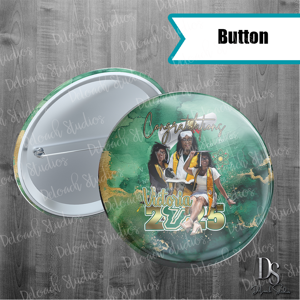 Victoria - Custom Graduation Buttons โ Class of 2025 Photo Pins (2.25โ | Set of 6)