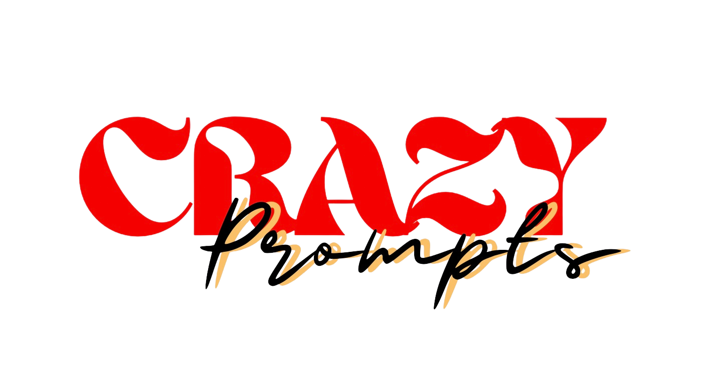 Crazy Prompts