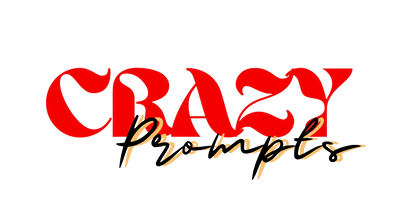 Crazy Prompts