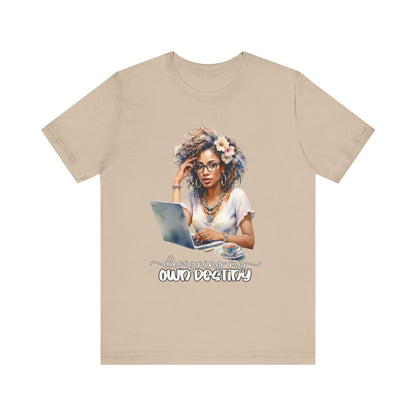 Designing My Own Destiny Tee